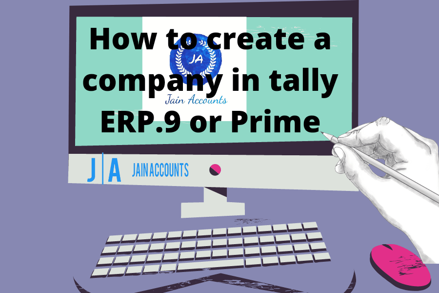How to create a company in tally prime or ERP.9?
