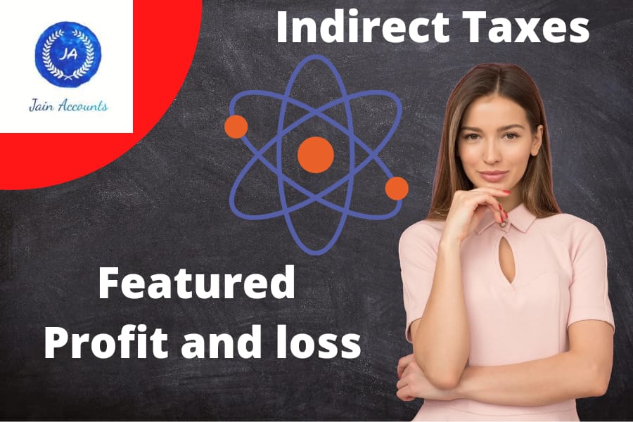 Features of indirect Taxes